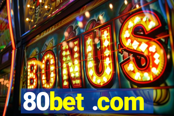 80bet .com